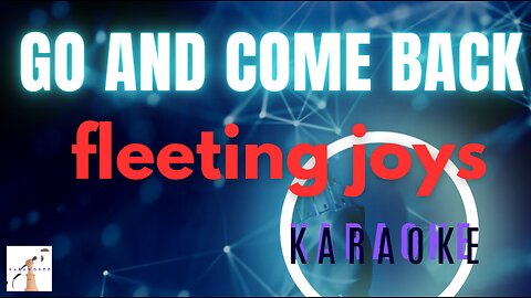 Fleeting Josy - Go and Come Back (Karaoke)