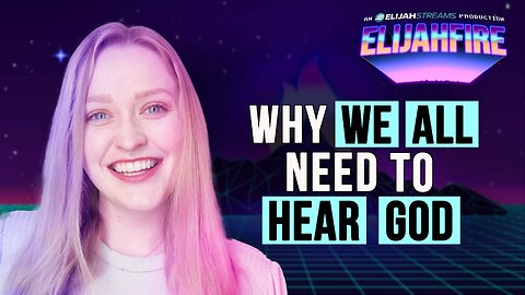WHY WE ALL NEED TO HEAR GOD ElijahFire: Ep. 489 – MARIEL VILLARREAL