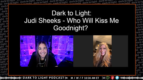 Dark to Light: Judi Sheeks - Who Will Kiss Me Goodnight?