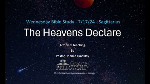 The Heavens Declare: Sagittarius - 7.17.24