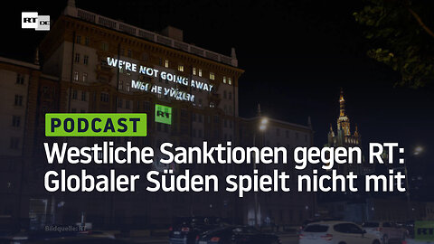 Der Westen versucht, RT zum Schweigen zu bringen – Jetzt meldet sich der Globale Süden zu Wort