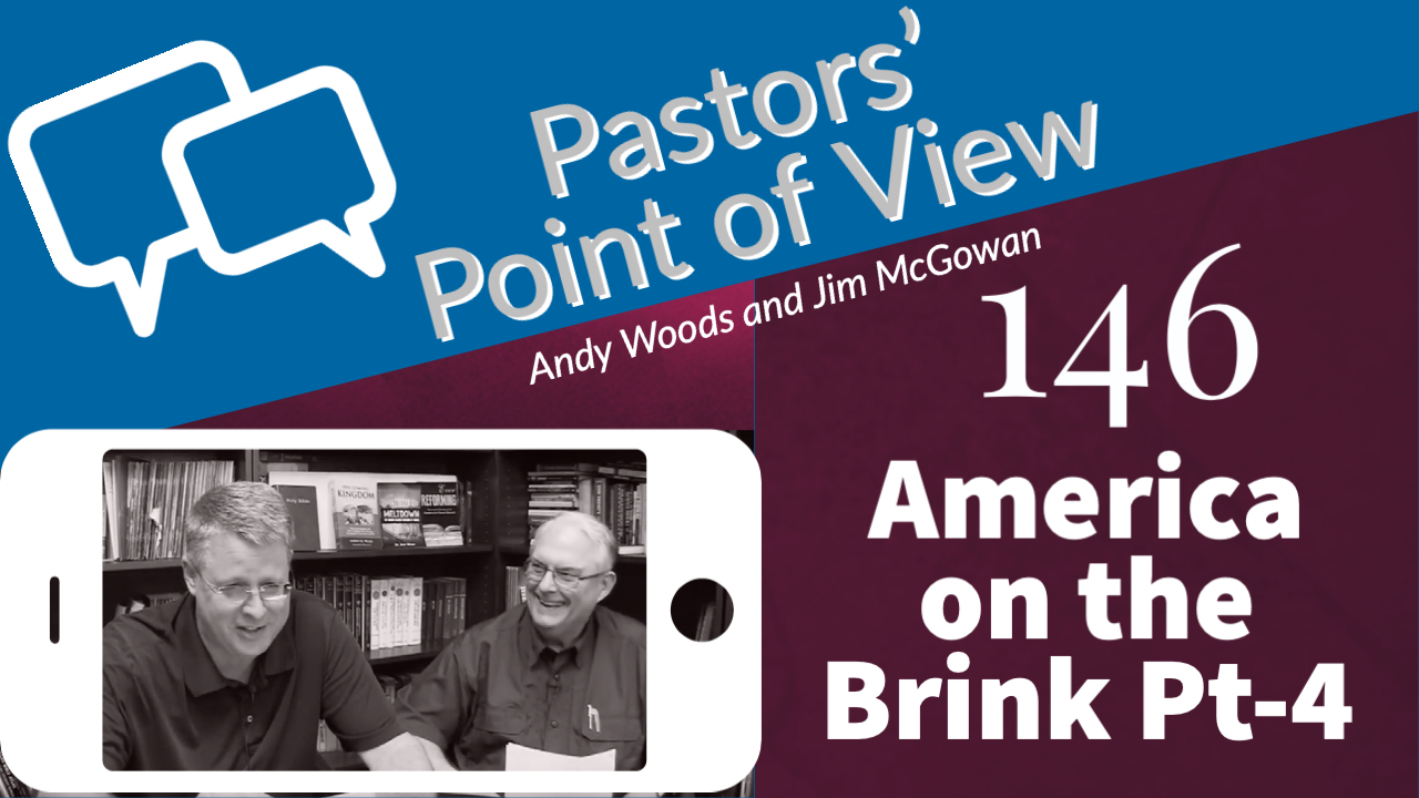 Pastors Point of View 146. America on the Brink -part 4