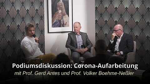 " PODIUMSDISKUSSION : CORONA-AUFARBEITUNG ?! " - B. Barucker, Prof. G. Antes, Prof. V. Boehme-Neßler