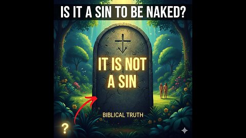 Is Nakedness a Sin in the Bible? Understanding Biblical Context, Culture, and Scripture 🇺🇸