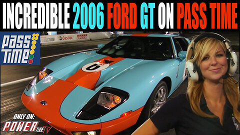PASS TIME - Incredible 2006 Ford GT On Pass Time!