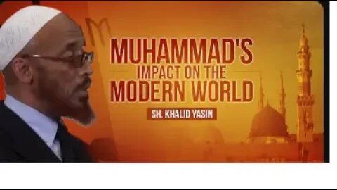 Muhammad's Impact on the Modern World | Sh. Khalid Yasin