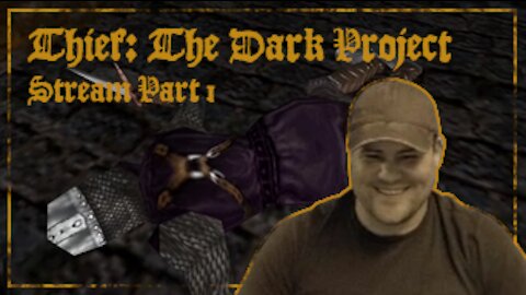 Playing Thief: The Dark Project (Gold) Stream - Part 1