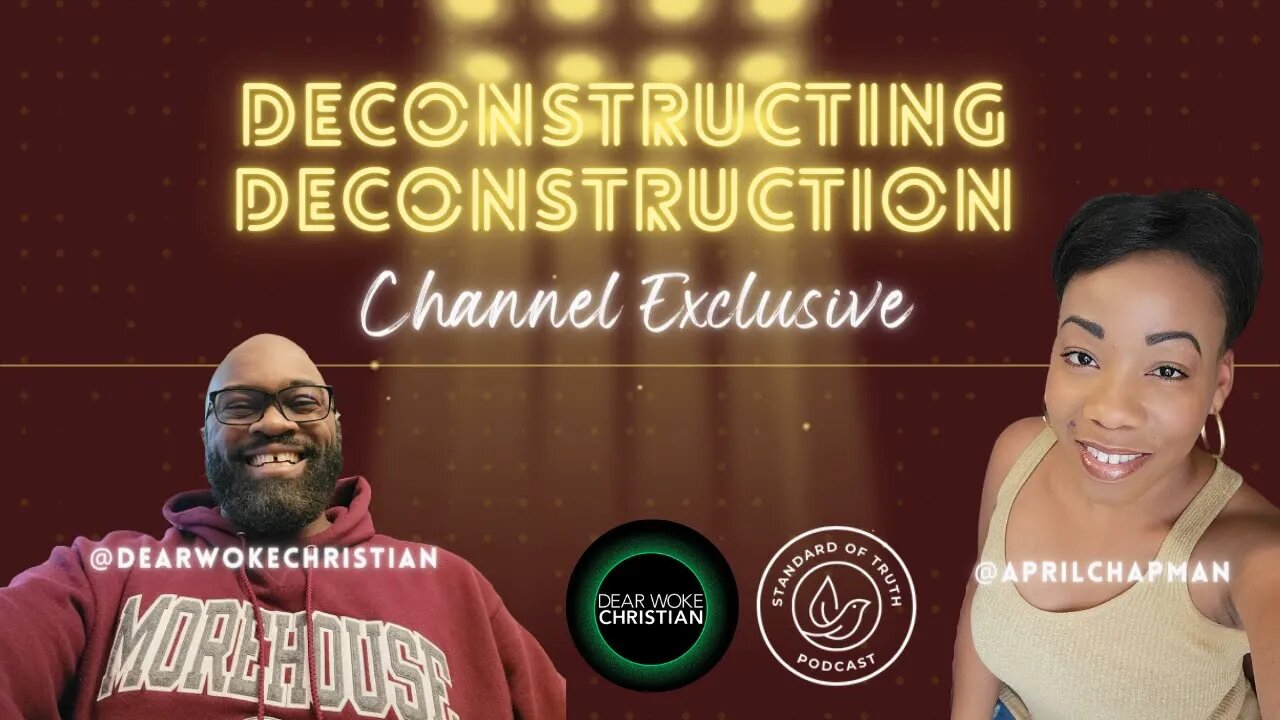 Deconstructing Deconstruction with @Dear Woke Christian