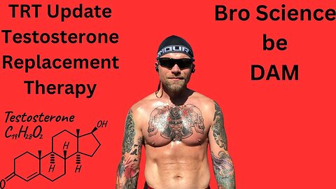 TRT Update Bro Science be Dam