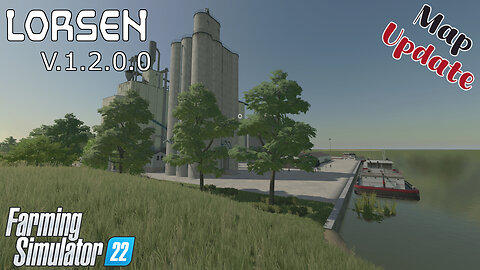 Map Update | Lorsen | V.1.2.0.0 | Farming Simulator 22