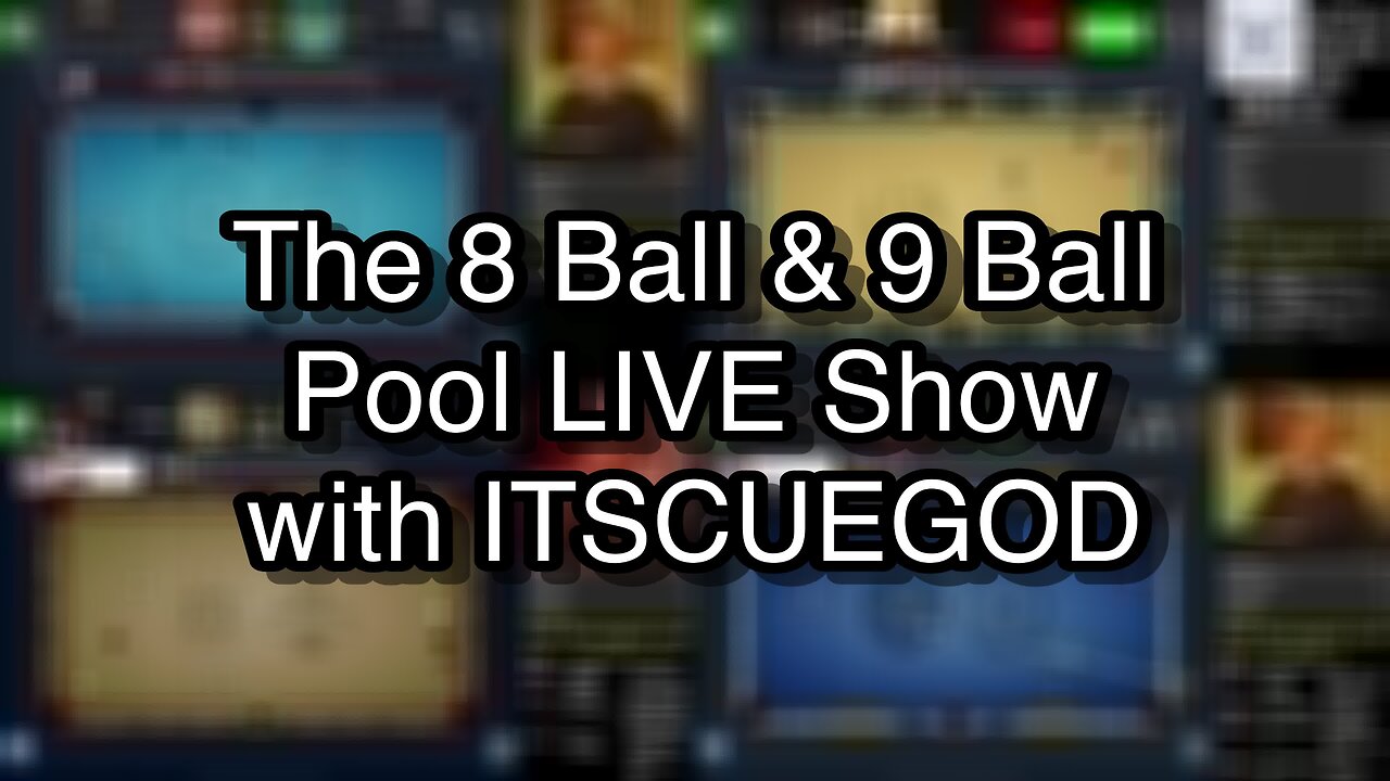 The 8 Ball & 9 Ball Pool LIVE Show with ITSCUEGOD