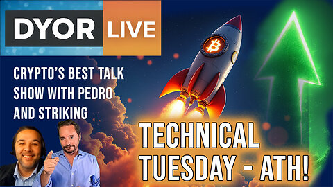 DYOR Live: Crypto Technical Tuesday - BTC NEW All Time High