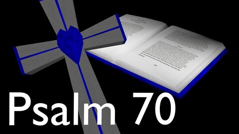 Audio Bible Psalm 70 ASV (1901)