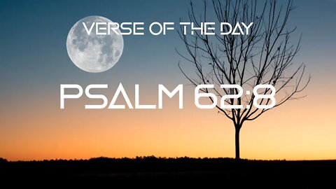 October 12, 2022 - Psalm 62:8 // Verse of the Day