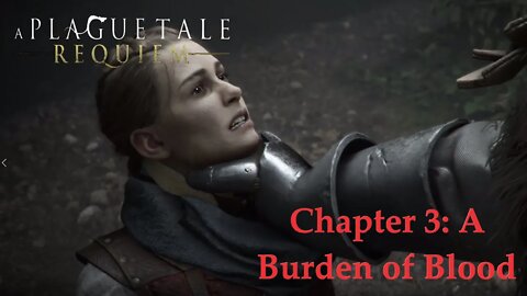 GWO PLAY'S: A PLAGUE TALE REQUIEM: Chapter 3: A Burden of Blood