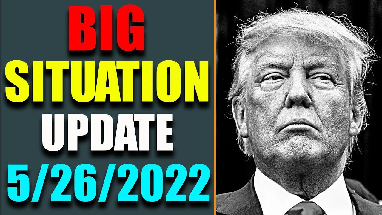 BIG SITUATION OF TODAY VIA RESTORED REPUBLIC & JUDY BYINGTON UPDATE AS OF MAY 26, 2022 - TRUMP NEWS