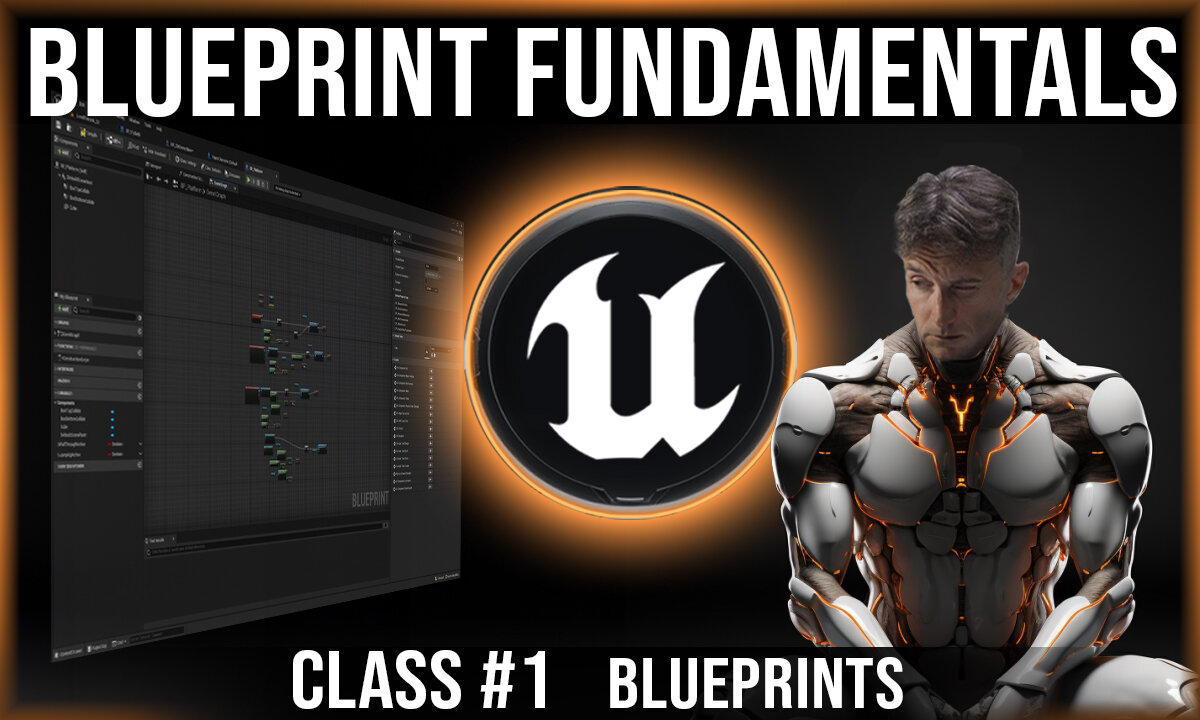 Unreal Engine Blueprint Fundamentals | Class #1