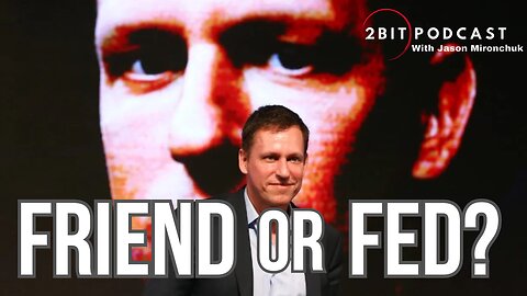 Peter Thiel: Friend Or FED? w/Pete Quinones & Matt Erickson