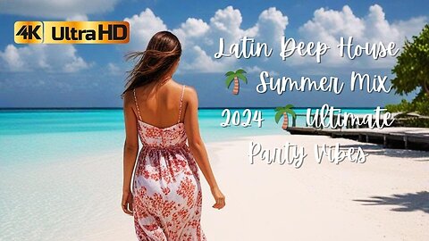 Latin Deep House 🌴 Summer Mix 2024 🌴 Ultimate Party Vibes