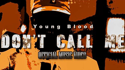 Young Blood - DON'T CALL ME (Official Music Video)