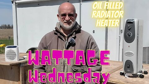 Wattage Wednesday - Wattage used by an Oil Filled Radiator Heater