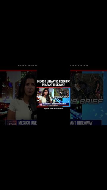 Mexico Unearths Horrific Migrant Hideaway