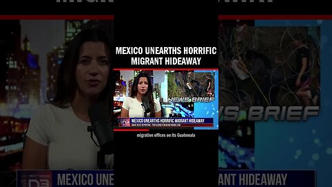 Mexico Unearths Horrific Migrant Hideaway