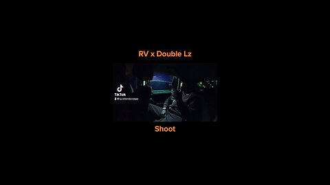 RV x Double Lz - Shoot