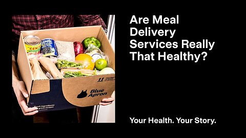 Are Meal Delivery Services Really That Healthy?