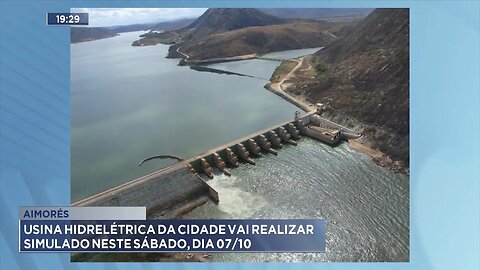Aimorés: Usina Hidrelétrica da Cidade vai Realizar Simulado neste Sábado, Dia 07/10.