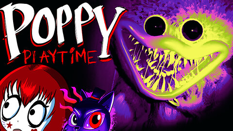 Poppy Playtime: Full Freakin' Playthrough