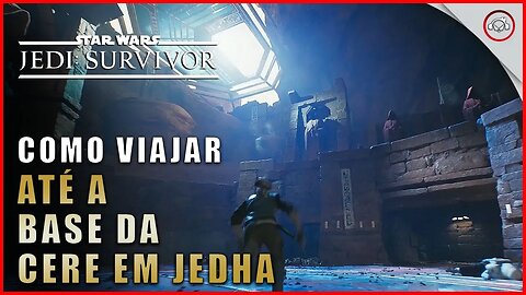Star Wars Jedi Survivor, Como viajar até a base da Cere em Jedha | Super-Dica Pt- Br