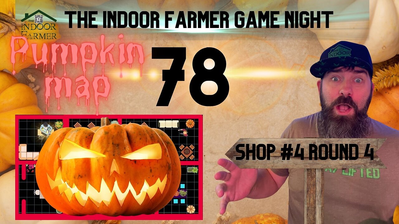 The Indoor Farmer Game Night ep78, The Final Round For Pumpkin Map, Let's Play