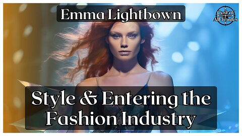 How to Develop Your Style & Work in The Fashion Industry with Emma Lightbown