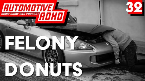 He Got a Felony For Doing Donuts?