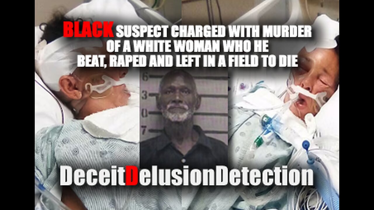 BLACK SUSPECT CHARGED WITH MURDER OF A WHITE WOMAN WHO HE BEAT, RAPED AND LEFT IN A FIELD TO DIE