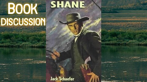 A Brief Discussion on the Novel Shane by Jack Schaefer Part 3