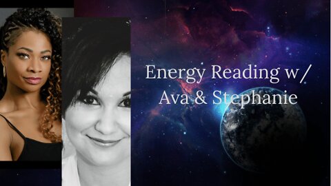 Weekly Energy Read and Energy of Parts of the World w/ Ava & Steph