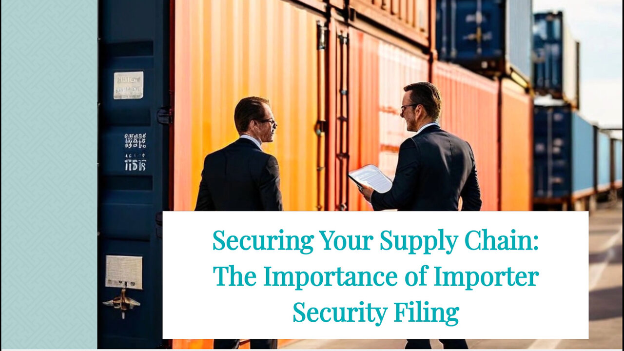 Securing the Supply Chain: The Importance of Importer Security Filing