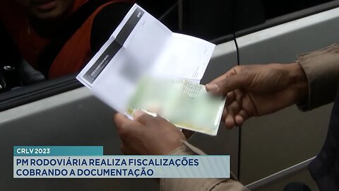 CRLV 2023: PM Rodoviária realiza fiscalizações cobrando a documentação.