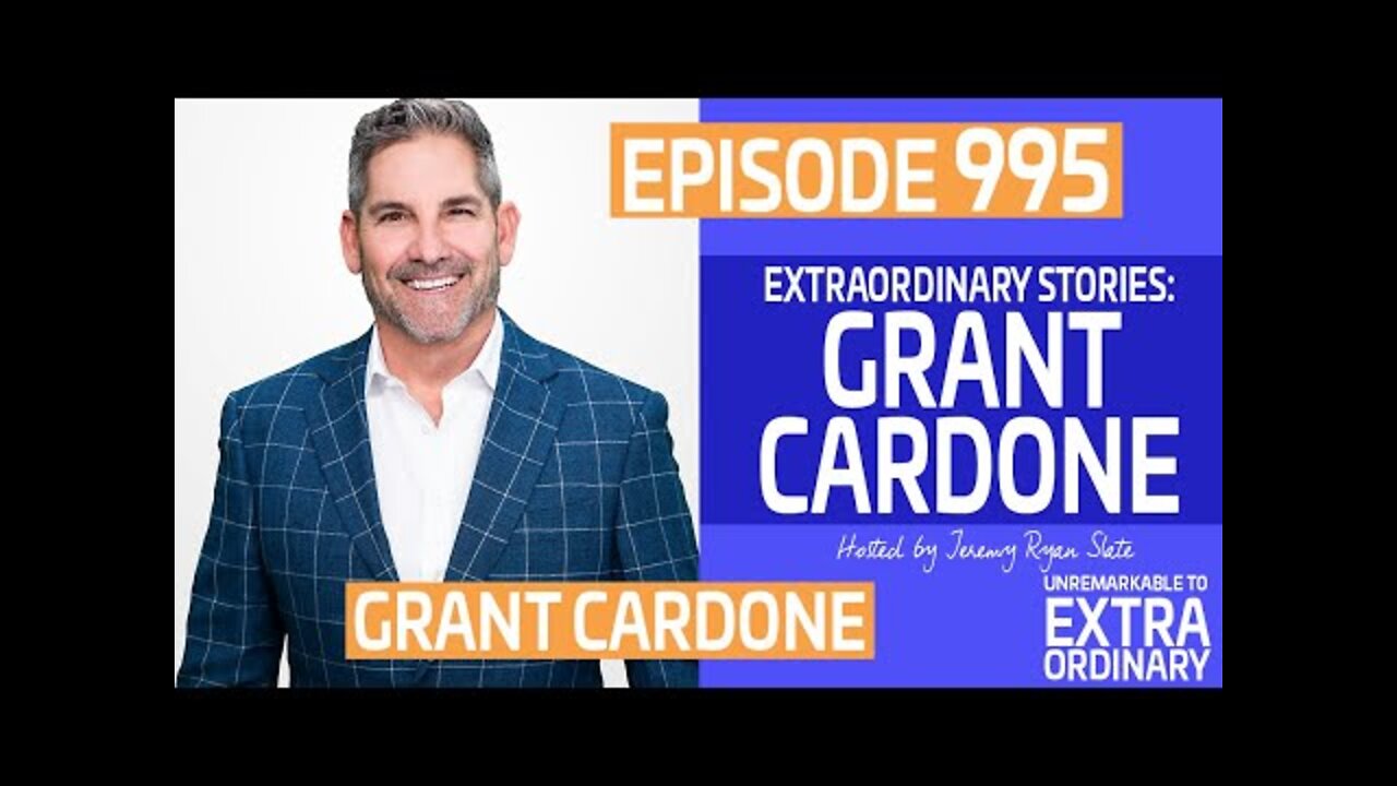 Extraordinary Stories: Grant Cardone