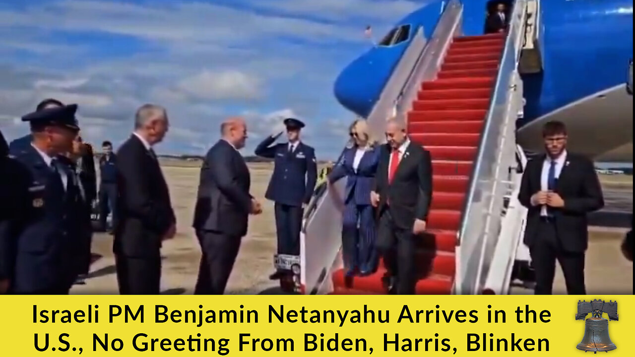 Israeli PM Benjamin Netanyahu Arrives in the U.S., No Greeting From Biden, Harris, Blinken