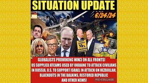 SITUATION UPDATE 6/24/24 - NFauci Testifies To Congress, Nato At War W/Russia, Israel & Hezbollah