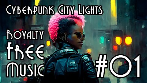 FREE Music at YME - Cyberpunk City Chill #01