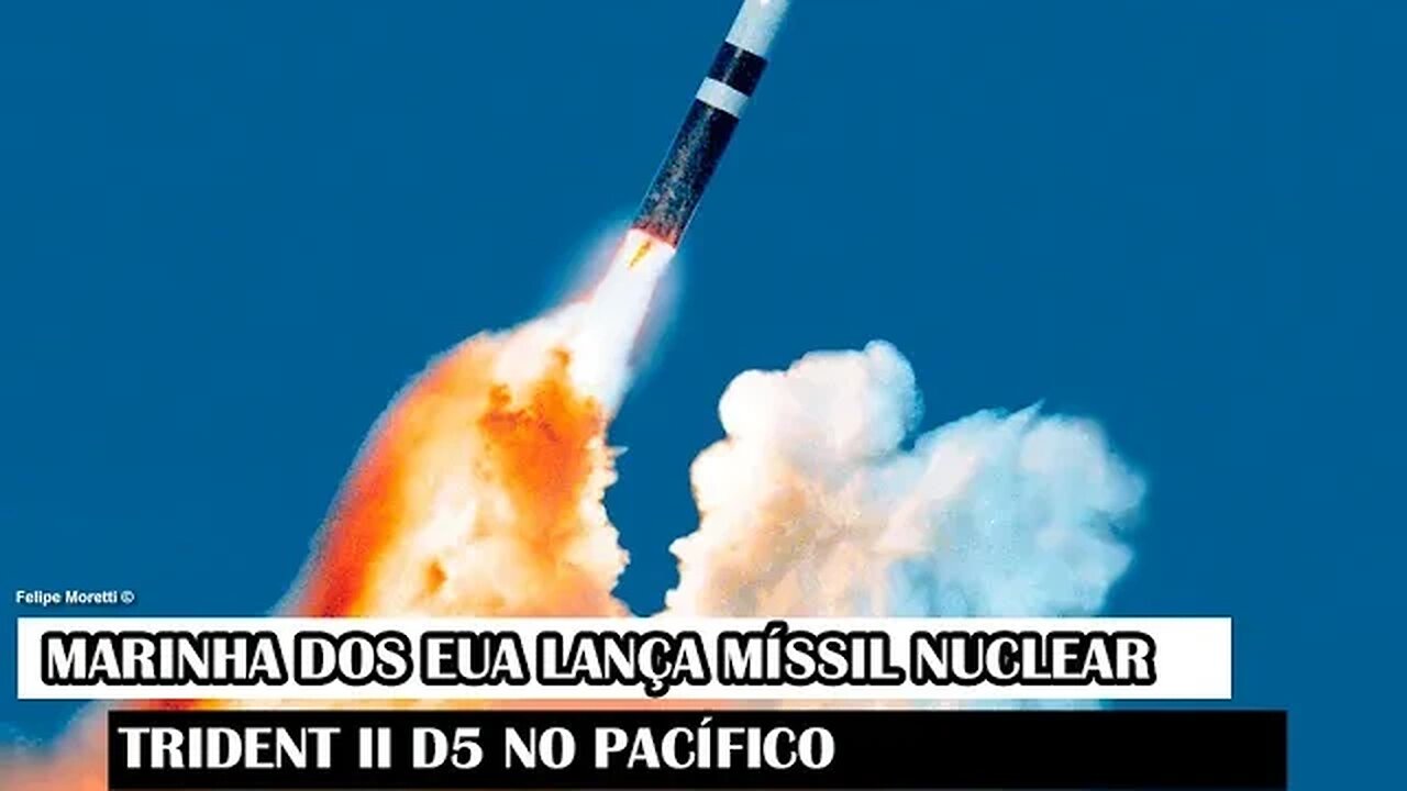 Marinha Dos EUA Lança Míssil Nuclear Trident II D5 No Pacífico