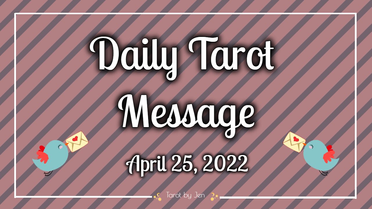 DAILY TAROT / APRIL 25, 2022 - Realizing the time has come to open your heart up to love again!