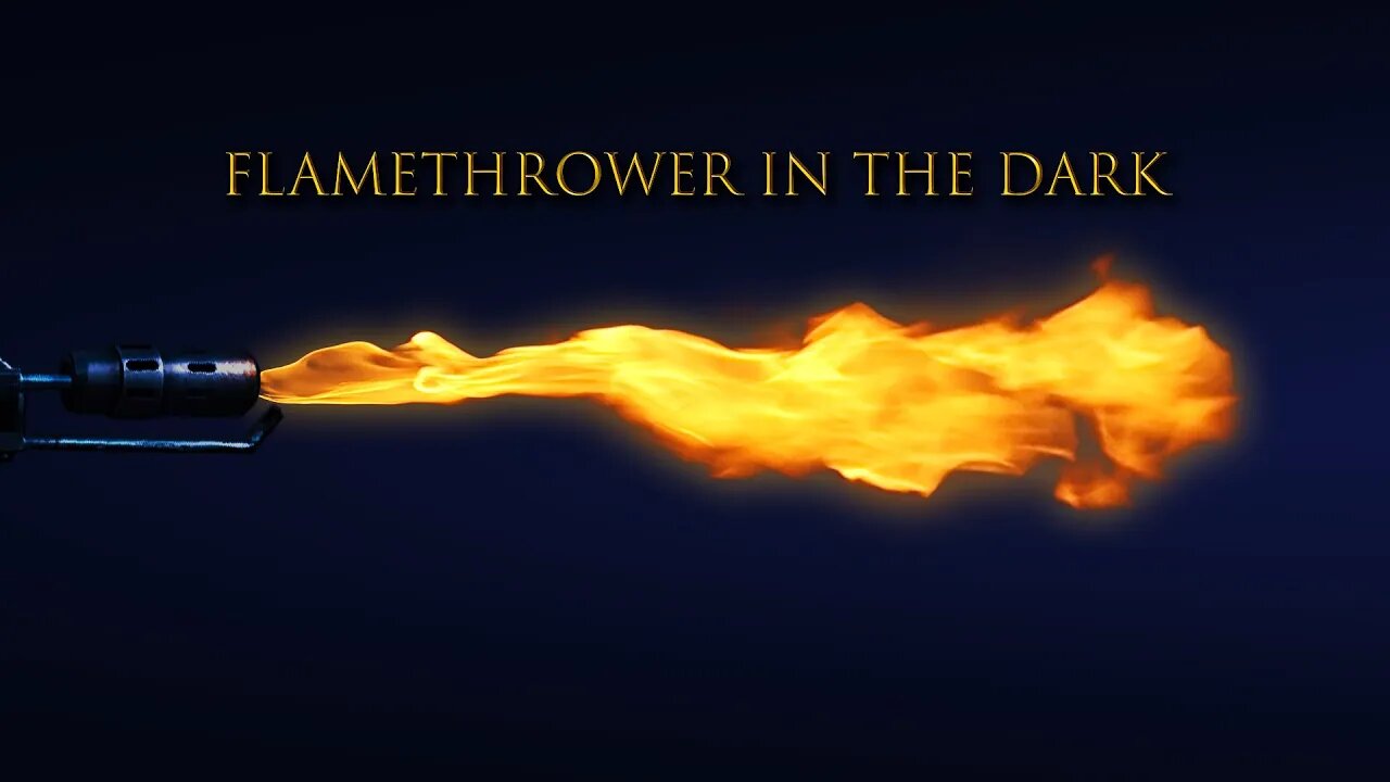 Flamethrower in the Dark Introduction