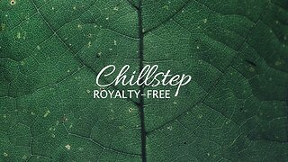 No Copyright CHILLSTEP MUSIC #14 | Free Download 432Hz