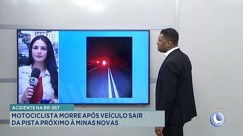 Acidente na BR-367: Motociclista Morre após Veículo Sair da Pista Próximo à Minas Novas.