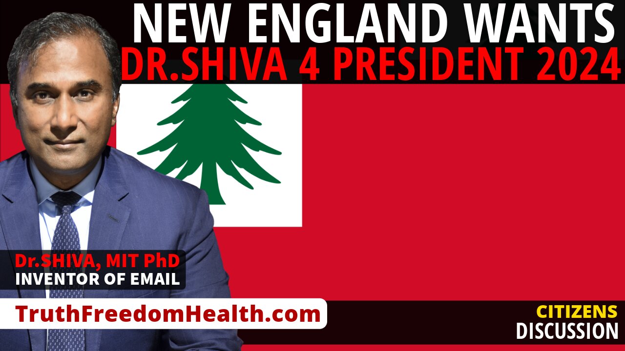 Dr.SHIVA™ LIVE New England Wants Dr.Shiva 4 President 2024!